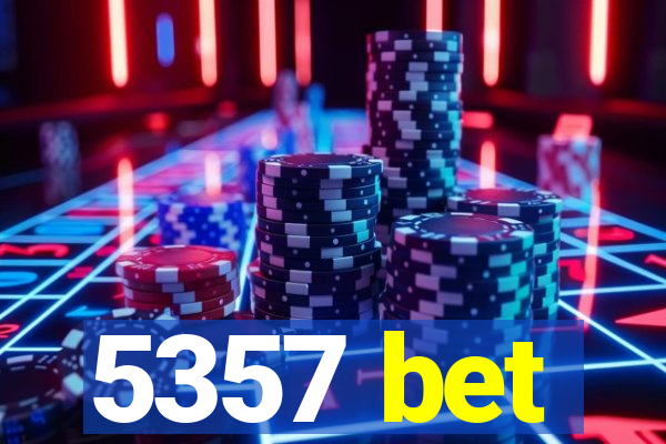 5357 bet